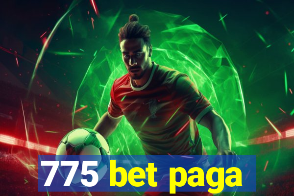775 bet paga